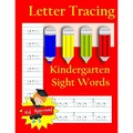 Letter Tracing: Kindergarten Sight Words: Letter Books for Kindergarten: Kindergarten Sight Words Workbook and Letter Tracing Book for Kindergarten