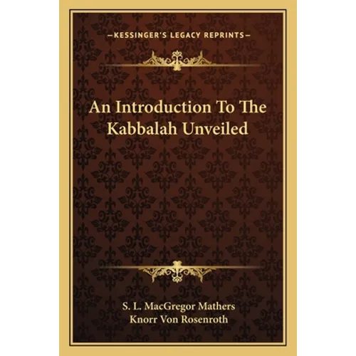 An Introduction To The Kabbalah Unveiled