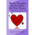 Warm Thoughts for the Heart for New Nurses