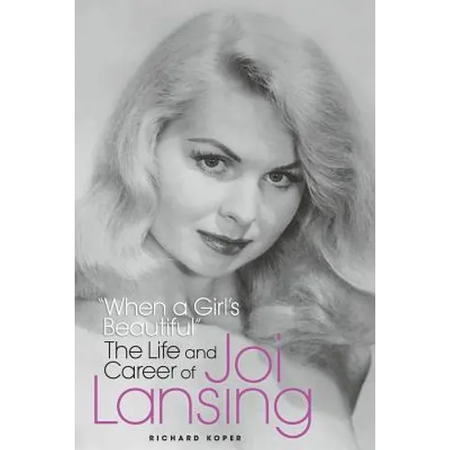 "When a Girl's Beautiful" - The Life and Career of Joi Lansing