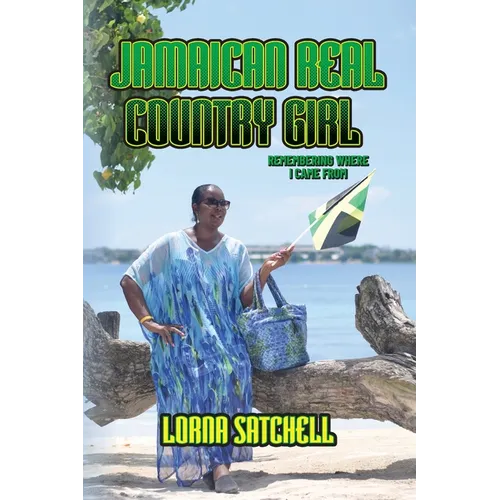 Jamaican Real Country Girl: Remembering Where I Came From
