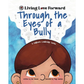 Through the Eyes of a Bully: A Children's Leadership Series