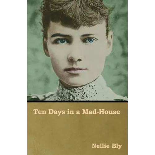 Ten Days in a Mad-House