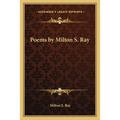 Poems by Milton S. Ray
