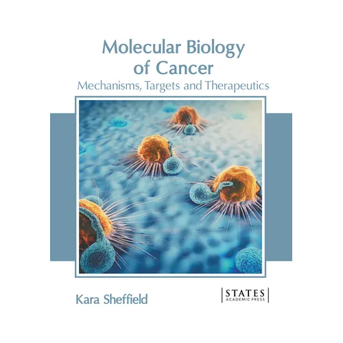 Molecular Biology of Cancer: Mechanisms, Targets and Therapeutics