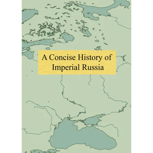 A Concise History of Imperial Russia