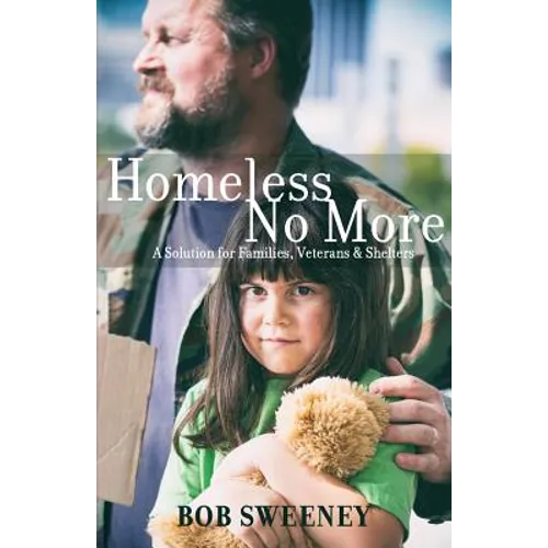 Homeless No More: A Solution for Families, Veterans and Shelters
