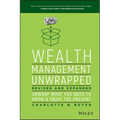 Wealth Management Unwrapped, Revised and Expanded: Unwrap What You Need to Know and Enjoy the Present