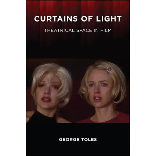 Curtains of Light: Theatrical Space in Film