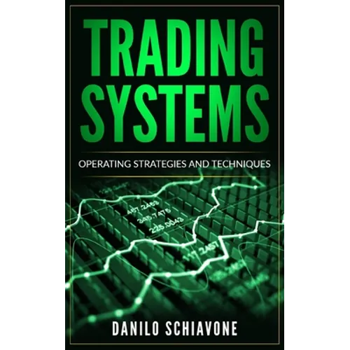 Trading Systems: Operating Strategies and Techniques