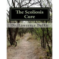The Scoliosis Cure: The Scoliosis Exercise