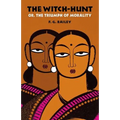 The Witch-Hunt; Or, the Triumph of Morality