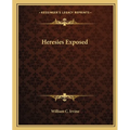 Heresies Exposed