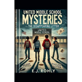 United Middle School Mysteries- The Disappearing Letter
