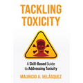 Tackling Toxicity: A Skill-Based Guide to Addressing Toxicity