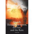 My Life Through the Storm, the Fire, and the Rain
