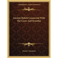 Ancient Beliefs Connected With The Cross And Swastika