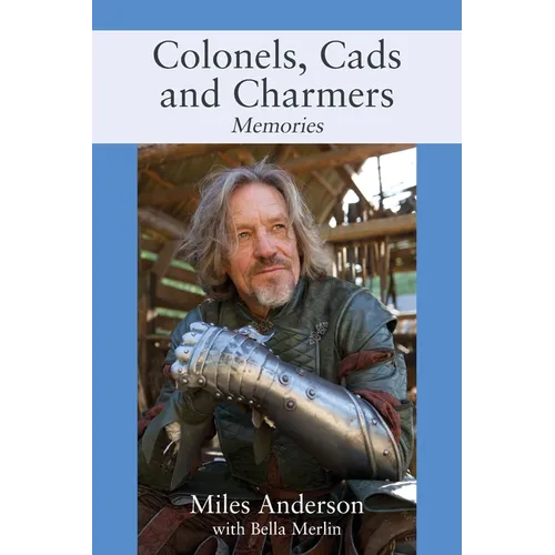 Colonels, Cads and Charmers: Memories