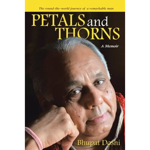 Petals and Thorns: A Memoir The round-the-world journey of a remarkable man