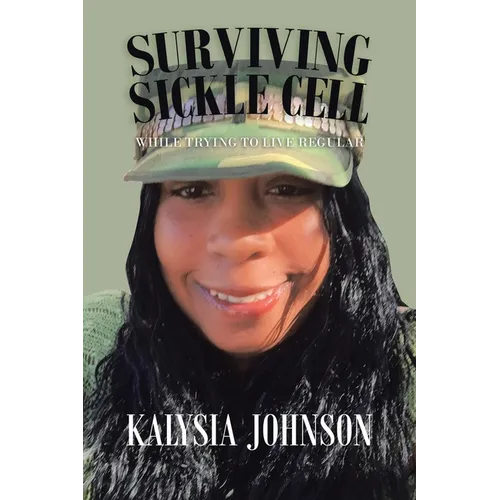 Surviving Sickle Cell: While Trying to Live Regular