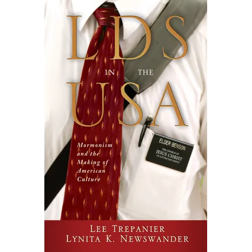 LDS in the USA: Mormonism and the Making of American Culture