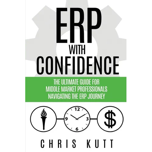 ERP with Confidence: The Ultimate Guide for Middle Market Professionals Navigating the ERP Journey