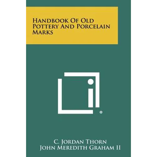 Handbook Of Old Pottery And Porcelain Marks