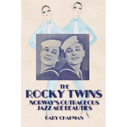 The Rocky Twins: Norway's Outrageous Jazz Age Beauties