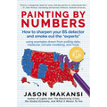 Painting By Numbers: How to sharpen your BS detector and smoke out the "experts"