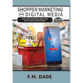Shopper Marketing and Digital Media: Simplifying Your Digital Media Plans with the Six Pillars Approach