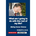 What Am I Going to Do with the Rest of My Life?: Making Career Choices