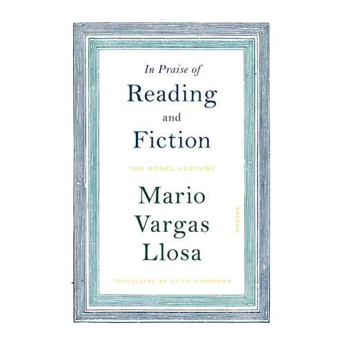 In Praise of Reading and Fiction: The Nobel Lecture