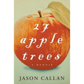 27 Apple Trees: A Memoir