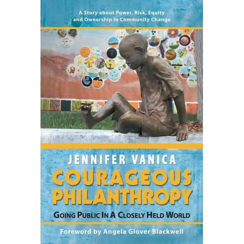 Courageous Philanthropy: Going Public in a Closely Held World