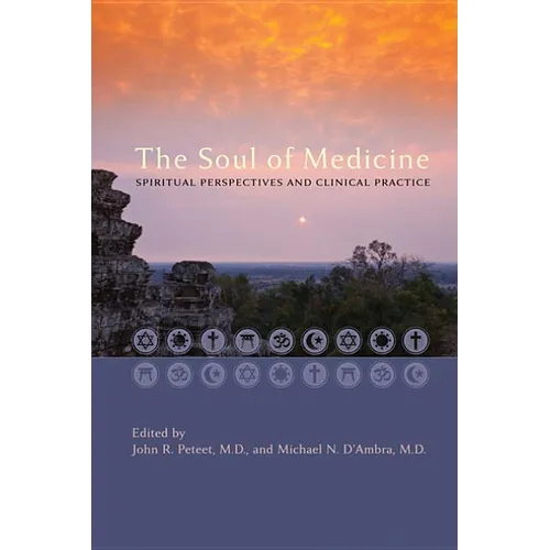 The Soul of Medicine: Spiritual Perspectives and Clinical Practice