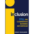 Inclusion: STILL the Competitive Business Advantage