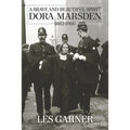 A Brave and Beautiful Spirit: Dora Marsden (1882 - 1960)