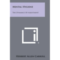 Mental Hygiene: The Dynamics of Adjustment