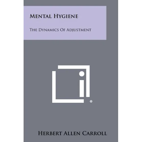 Mental Hygiene: The Dynamics of Adjustment