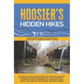 Hoosier's Hidden Hikes: An explorer's guide to the geological treasures of Hoosier National Forest