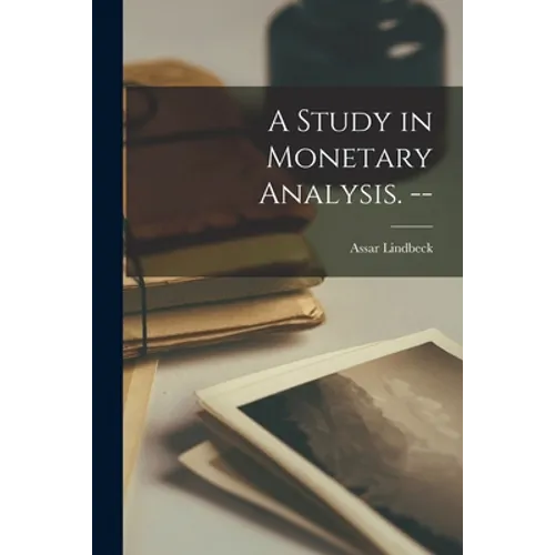A Study in Monetary Analysis. --