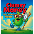CLUMSY MONEY, A Stumble to Success