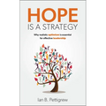 Hope Is a Strategy: Why Realistic Optimism Is Essential for Effective Leadership