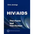 HIV/AIDS - The Facts and The Fiction