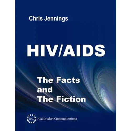 HIV/AIDS - The Facts and The Fiction