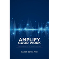 Ampilfy Good Work: Effective, Ethical AI for Mission-driven Work