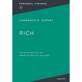 Rich: : The Rise and Fall of American Wealth Culture