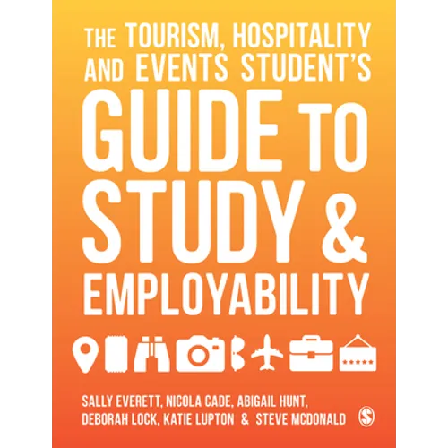 The Tourism, Hospitality and Events Student′s Guide to Study and Employability