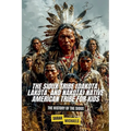 The Sioux Tribe (Dakota, Lakota, and Nakota) Native American Tribe For Kids: The History of the Sioux