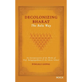 Decolonizing Bharat, The Balu Way: An Interpretation of the Works of Prof. Balagangadhara and the Ghent School